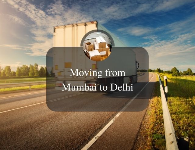 Urban explorers navigating the move from Mumbai to Delhi. Gain insider insights with our relocation guide for a smooth transition. Moving from Mumbai to Delhi made simple